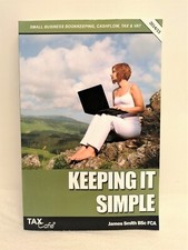 * Keeping it Simple -James Smith, Small Business Bookkeeping Cash Flow Tax & VAT