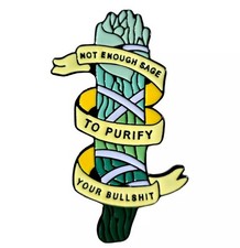 Not Enough Sage To Purify Your