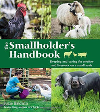 The Smallholder's Handbook: Keeping & caring for poultry &... - Baldwin, Suzie