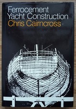 Ferrocement Yacht Construction Chris Cairncross 1972 1st Edition Hardback Book
