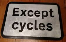 EXCEPT CYCLES - METAL ROAD SIGN - Bicycle Shop Car Mancave Road Cycling Cool