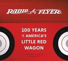 Radio Flyer: 100 Years of