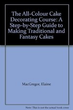 The All-Colour Cake Decorating