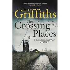 Elly Griffiths The Crossing Places.