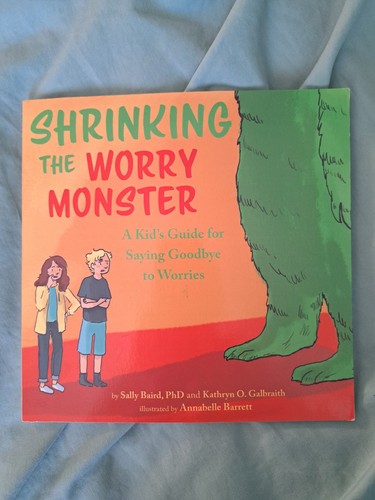 Shrinking the worry monster - the,