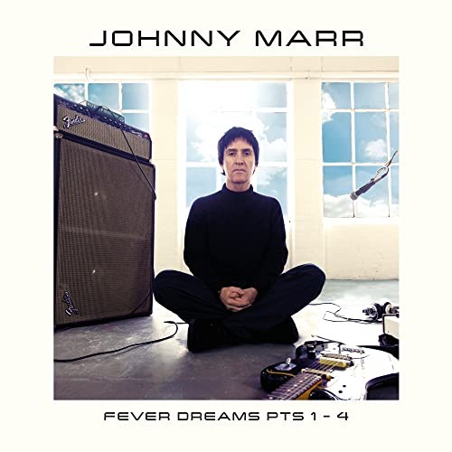 Johnny marr fever dreams pts - fever,