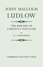 Malcolm Ludlow: The Builder of Christian Socialism