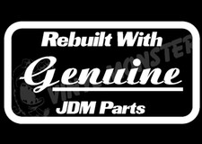 Rebuilt with genuine jdm parts - genuine,