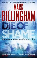 Die of Shame By Mark Billingham. 9780751552225