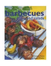 Barbecues and Salads: Creative Ideas for Outdoor Eating with More Than 400 Sizzl