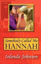 Somebody Called Me Hannah: An Overcomer's Story - Jolanda Johnson PBK VERY GOOD