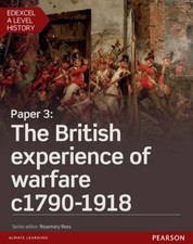 Edexcel A Level History, Paper 3: The British experience of warfare c1790-191.