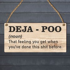 Deja-Poo (noun) Bathroom