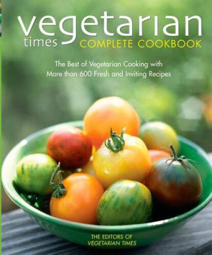 Vegetarian times complete - vegetarian,