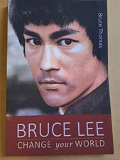 Bruce Lee: Change Your World - Paperback NEW Thomas, Bruce, SIGNED BY AUTHOR