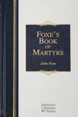 Foxe book martyrs by john - foxe's,