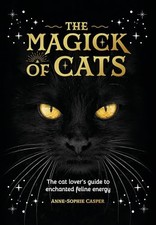 The Magick of Cats: The cat lover's..., Casper, Anne-So
