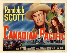 Canadian Pacific 1949 Starring Randolph Scott, Jane Wyatt, Victor Jory