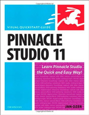 Pinnacle Studio 11 for Windows: Visual QuickStart Guide - Ozer, Jan
