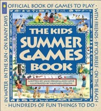 The Kids Summer Games Book-Jane Drake, Ann Love, Heather Colins