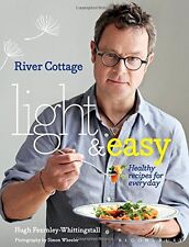 River Cottage Light & Easy: Healthy Recipes for Every Day By Hugh Fearnley-Whit