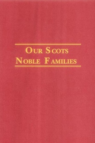 Our scots noble families - scots, by