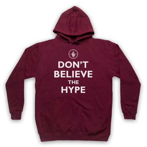 Don believe the - the, hype