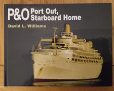 P&O PORT OUT, STARBOARD HOME, BOOK BY DAVID L WILLIAMS. 2002
