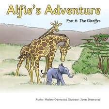 The Giraffes: 6 (Alfie's Adventure), Greenwood, Marlene