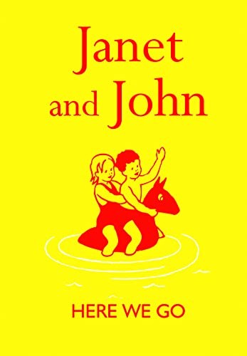 Janet and john here go - janet,