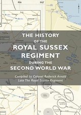 THE HISTORY OF THE ROYAL SUSSEX REGIMENT DURING THE SECOND WORLD WAR