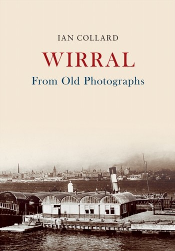 Wirral from old photographs - wirral,