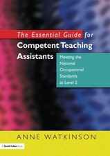 The Essential Guide for Competent Teaching Assistants: Meeting the National Occu