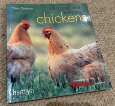 Choosing and Keeping Chickens by Chris Graham-in assoc with Poultry magazine VGC