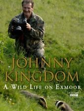 Johnny Kingdom: A Wild Life On Exmoor By Johnny Kingdom. 9780593056882