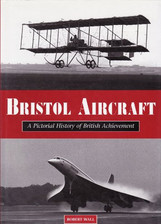Bristol Aircraft - A Pictorial History of British Ac... by Wall, Robert Hardback