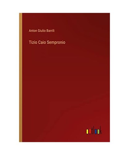 Tizio caio sempronio barrili - sempronio,,