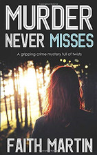 MURDER NEVER MISSES a gripping crime mystery full of twists... - MARTIN, FAITH