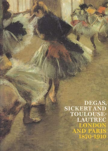 Degas sickert lautrec london - sickert, lautrec: