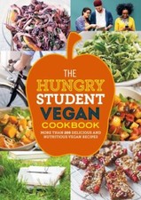 The Hungry Student Vegan Cookbook: More Than 200 Delicious and Nutritious Vegan 