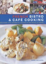French Bistro and Cafe Cooking By Pierre-Yves Chupin