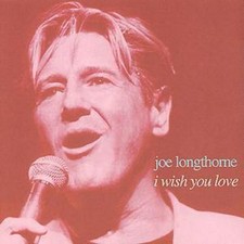 Joe Longthorne: Wish You Love