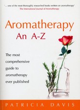 Aromatherapy An A-Z: The most comprehensive guid... by Davis, Patricia Paperback