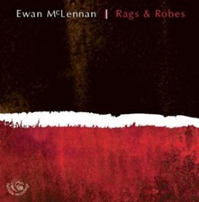 Ewan McLennan: Rags & Robes