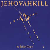 Cope, Julian : Jehovahkill CD