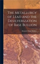 The Metallurgy of Lead and the