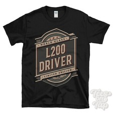 L200 DRIVER T-SHIRTS. AWESOME