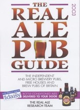 The Real Ale Pub Guide 2003: The Independent and Micro Brewery Pubs, Free House
