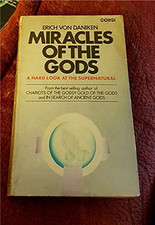 Miracles of the Gods : A Hard Look at the Supe... by Erich Von Daniken Paperback