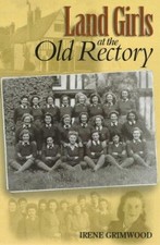 Land Girls at the Old Rectory - Irene Grimwood